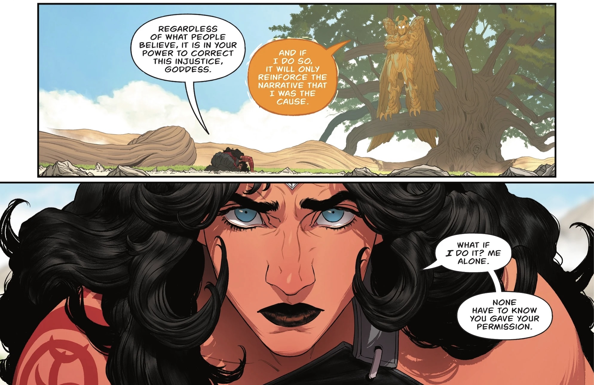 Diana confronts a Greek god: 'Regardless of what people believe, it is in your power to correct this injustice, goddess.' The god refuses, fearing it will reinforce the narrative of her own culpability. Diana's answer: 'What if I do it? Me alone. None have to know you gave your permission.'